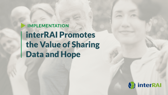 interRAI promotes the value of sharing data and hope