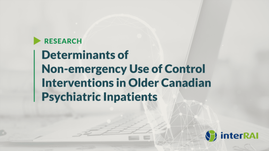 Determinants of Non-emergency Use of Control Interventions in Older Canadian Psychiatric Inpatients