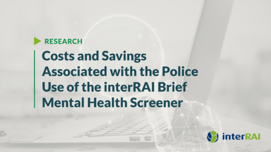 Costs and Savings Associated with the Police Use of the interRAI Brief Mental Health Screener