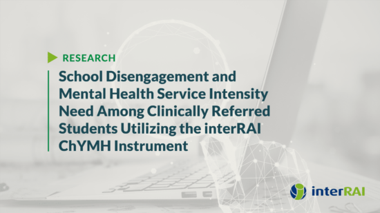 School Disengagement and Mental Health Service Intensity Need Among Clinically Referred Students Utilizing the interRAI ChYMH Instrument