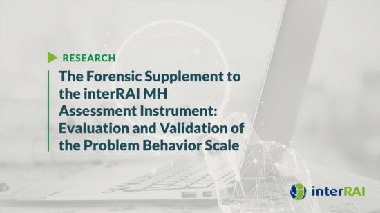 The Forensic Supplement to the interRAI MH Assessment Instrument: Evaluation and Validation of the Problem Behavior Scale